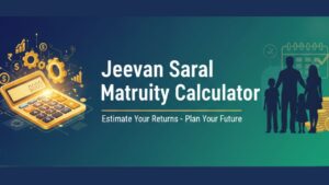 Jeevan Saral Maturity Calculator