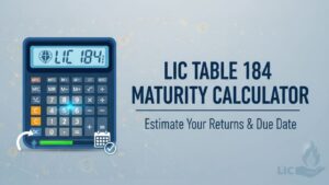 LIC Table 184 Maturity Calculator