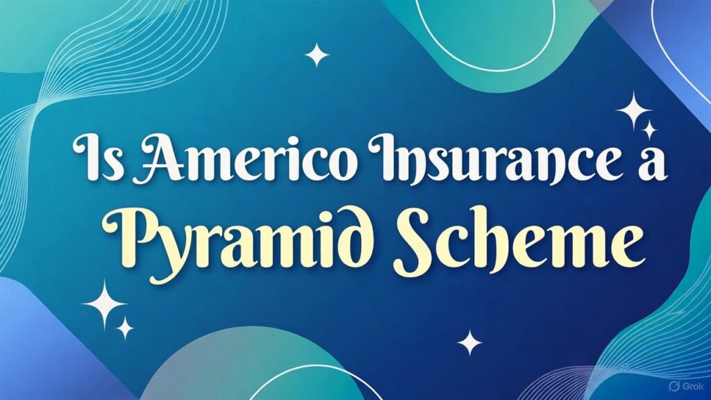Is Americo Insurance a Pyramid Scheme